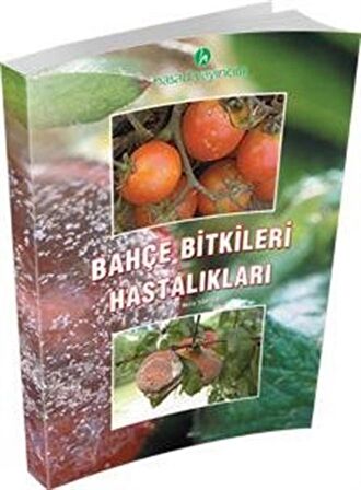 Bahçe Bitkileri Hastalıkları / Doç. Dr. Nejla Yardımcı