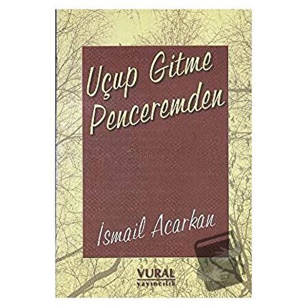 Uçup Gitme Penceremden