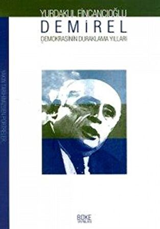 Demirel: Demokrasisinin Duraklama Yılları