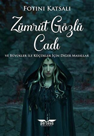 Zümrüt Gözlü Cadı & ve Büyükler ile Küçükler İçin Diğer Masallar / Fotini Katsali