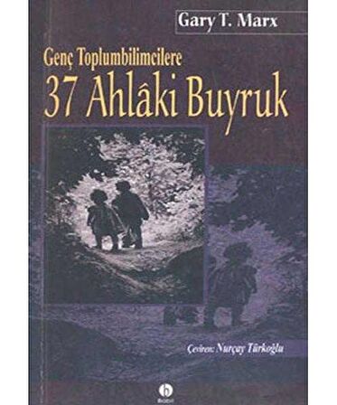 Genç Toplumbilimcilere 37 Ahlaki Buyruk