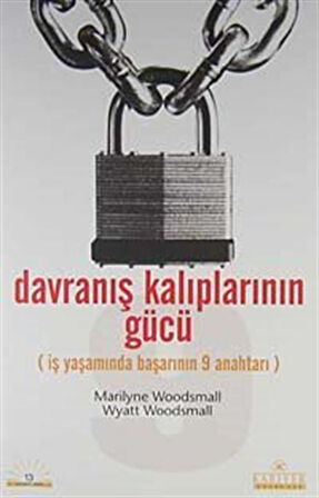 Davranış Kalıplarının Gücü (İş Yaşamında Başarırın 9 Anahtarı) / Marilyne Woodsmall