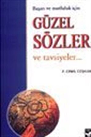 Güzel Sözler ve Tavsiyeler