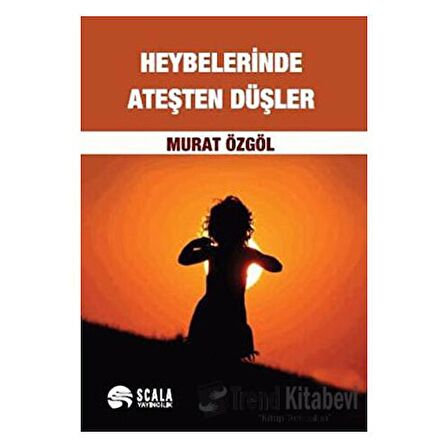 Heybelerinde Ateşten Düşler