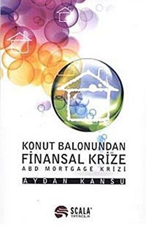 Konut Balonundan Finansal Krize & ABD Mortgage Krizi / Dr. Aydan Kansu