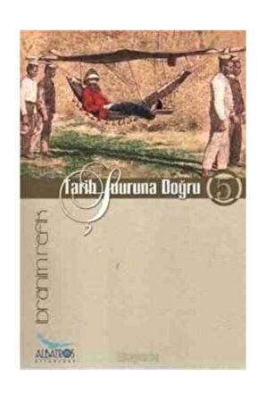 Tarih Şuuruna Doğru-5 / I.refik