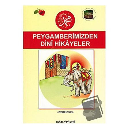 Peygamberimiz’den Dini Hikayeler / Uysal Yayınevi / Mürşide Uysal