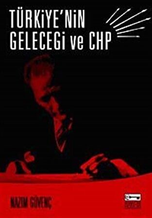 Türkiye’nin Geleceği ve CHP