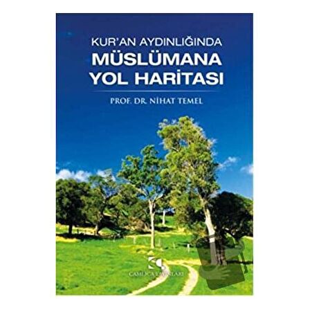 Kur'an Aydınlığında Müslümana Yol Haritası