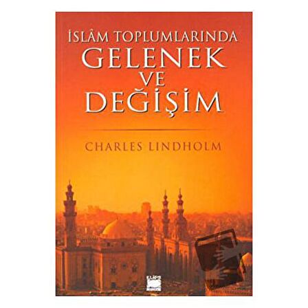 İslam Toplumlarında Gelenek ve Değişim