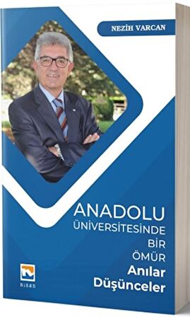 Anadolu Üniversitesinde Bir Ömür Anılar Düşünceler