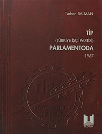 TİP (Türkiye İşçi Partisi) Parlamentoda 3. Cilt