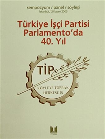 Türkiye İşçi Partisi Parlamento’da 40. Yıl