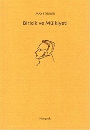 Biricik ve Mülkiyeti / Max Stirner