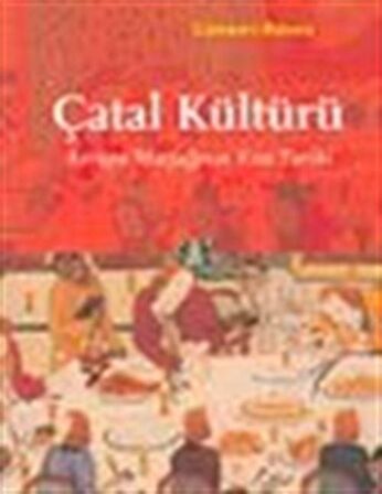 Çatal Kültürü Avrupa Mutfağının Kısa Tarihi / Giovanni Rebora