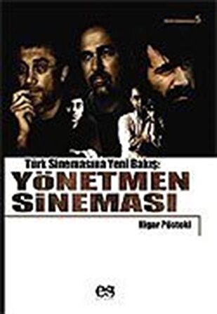 Yönetmen Sineması Türk Sinemasına Yeni Bir Bakış / Nigar Pösteki