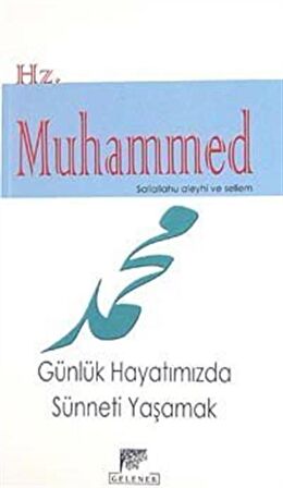 Günlük Hayatımızda Sünneti Yaşamak & Hz. Muhammed Sallaallahu Aleyhi ve Sellem