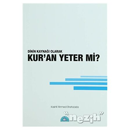 Dinin Kaynağı Olarak Kur’an Yeter mi?