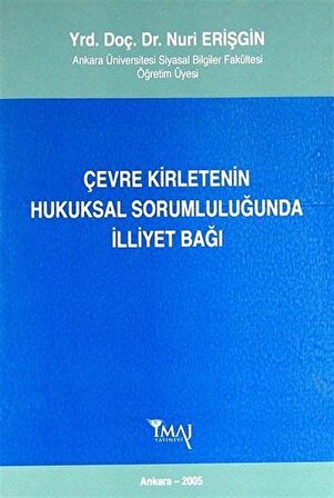 Çevre Kirletenin Hukuksal Sorumluluğunda İlliyet Bağı