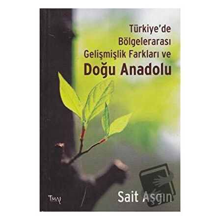 Türkiye’de Bölgelerarası Gelişmişlik Farkları ve Doğu Anadolu