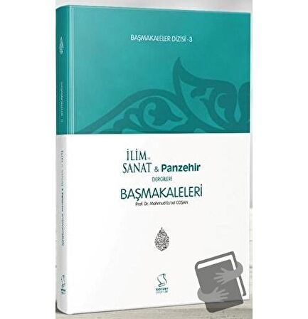 Başmakaleler 3 - İlim ve Sanat ve Panzehir Dergileri Başmakaleleri