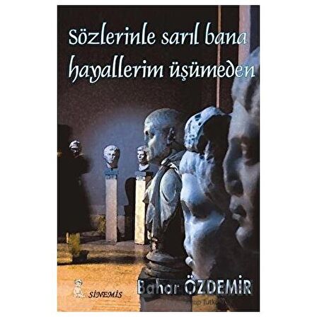 Sözlerinle Sarıl Bana Hayallerim Üşümeden