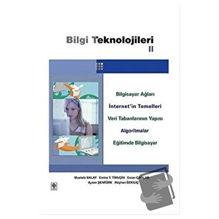 Bilgi Teknolojileri 2 / Ekin Basım Yayın / Aysan Şentürk,Emine T. Timuçin,Ercan