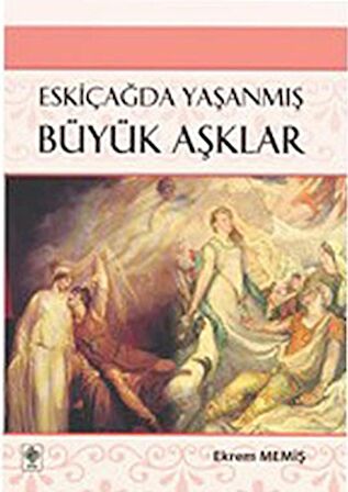 Eskiçağda Yaşanmış Büyük Aşklar