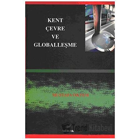 Kent, Çevre ve Globalleşme