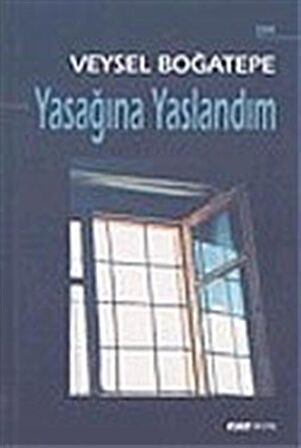 Yasağına Yaslandım