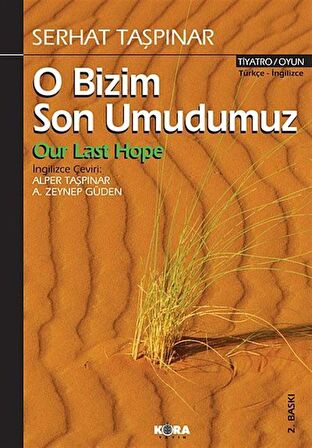 O Bizim Son Umudumuz / Serhat Taşpınar