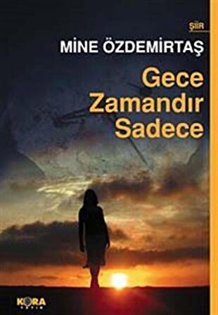 Gece Zamandır Sadece / Mine Özdemirtaş