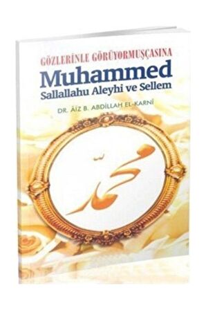 Gözlerinle Görüyormuşçasına Muhammed Sallallahu Aleyhi ve Sellem