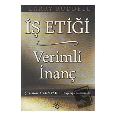 İş Etiği Verimli İnanç