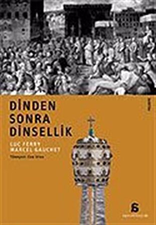 Dinden Sonra Dinsellik / Marcel Gauchet