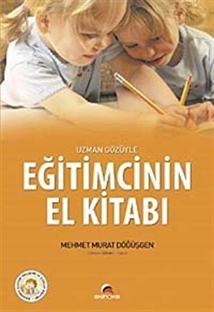 Uzman Gözüyle Eğitimcinin El Kitabı / Mehmet Murat Döğüşgen
