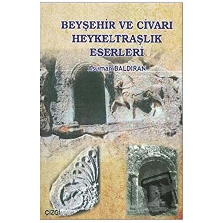 Beyşehir ve Civarı Heykeltraşlık Eserleri