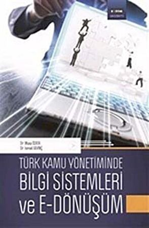 Türk Kamu Yönetiminde Bilgi Sistemleri ve E - Dönüşüm