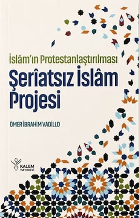 İslâm’ın Protestanlaştırılması - Şeriatsız İslam Projesi