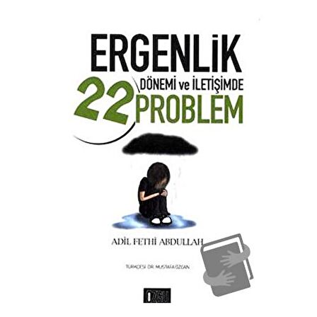 Ergenlik Dönemi ve İletişimde 22 Problem