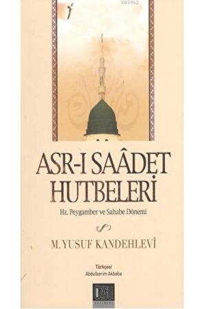 Asr-ı Saadet Hutbeleri & Hz. Peygamber Ve Sahabe Dönemi