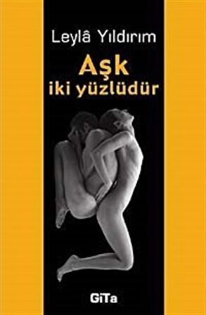 Aşk İki Yüzlüdür