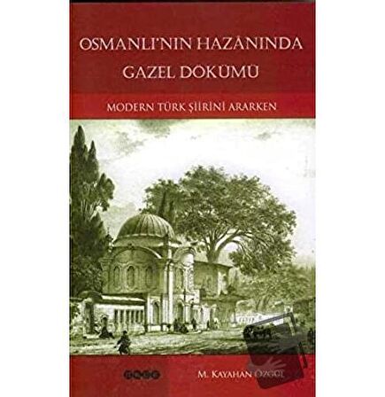 Osmanlı’nın Hazanında Gazel Dökümü