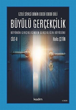 Ezeli Siyasi Dinin Ebedi Edebi Dili - Büyülü Gerçekçilik (Cilt 2)