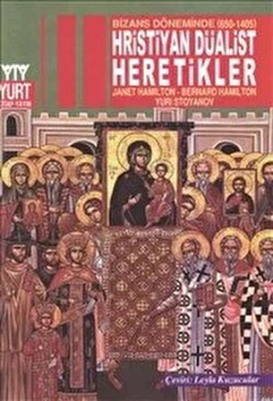 Bizans Döneminde (650-1405) Hristiyan Düalist Heretikler