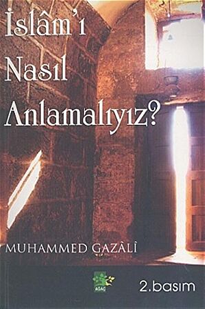 İslam’ı Nasıl Anlamalıyız?