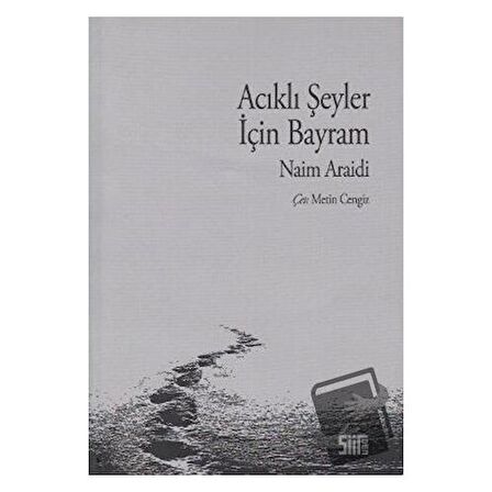 Acıklı Şeyler İçin Bayram / Şiirden Yayıncılık / Naim Araidi