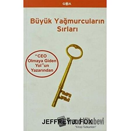 Büyük Yağmurcuların Sırları / Jeffrey J. Fox