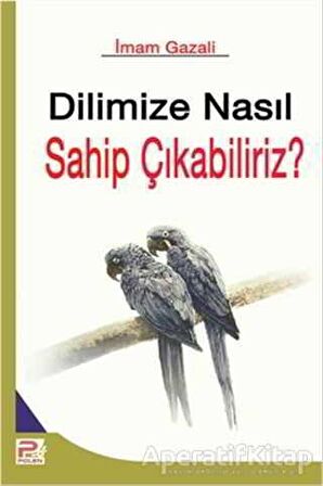 Dilimize Nasıl Sahip Çıkabiliriz?