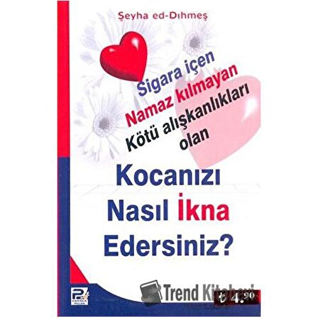 Kocanızı Nasıl İkna Edersiniz?